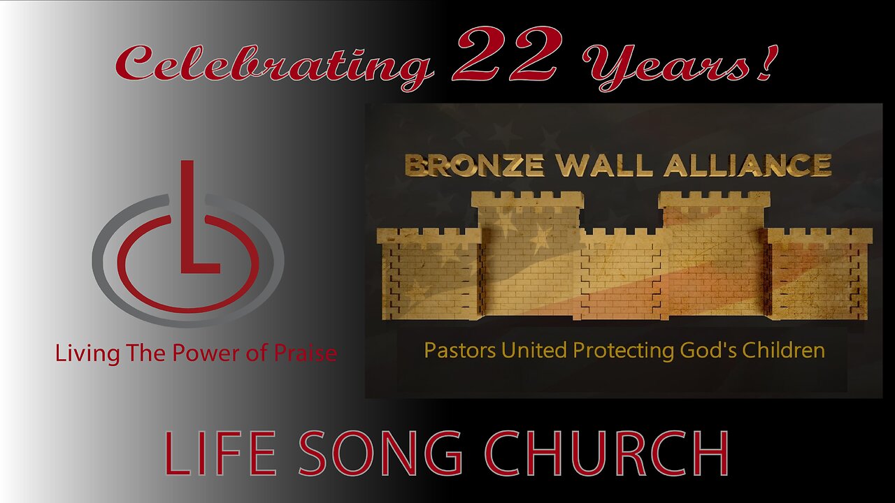 Life Song Church 22nd Anniversary: The Bronze Wall Alliance