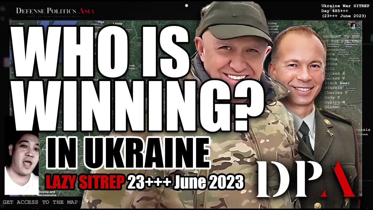 WHO IS WINNING RIGHT NOW? - as of 24+++ June 2023 | Ukraine War TLDR Report/Update - LAZY SITREP