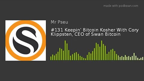 #131 Keepin' Bitcoin Kosher With Cory Klippsten, CEO of Swan Bitcoin