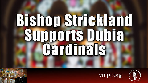 10 Oct 23, The Bishop Strickland Hour: Bishop Strickland Supports Dubia Cardinals