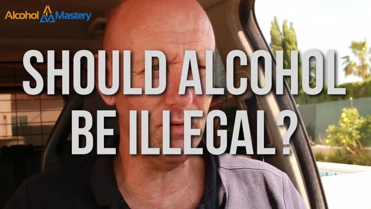 Should Alcohol Be Illegal?