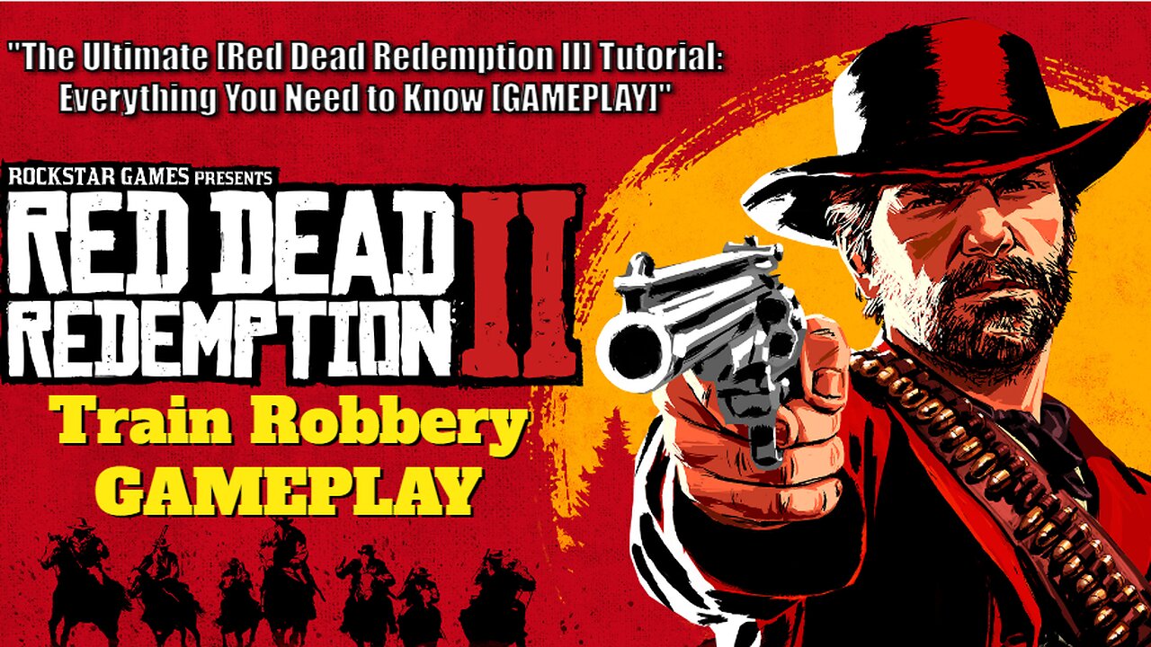 THE ULTIMATE RED DEAD REDEMPTION II TUTORIAL:EVERYTHING YOU NEED TO KNOW II GAMEPLAY