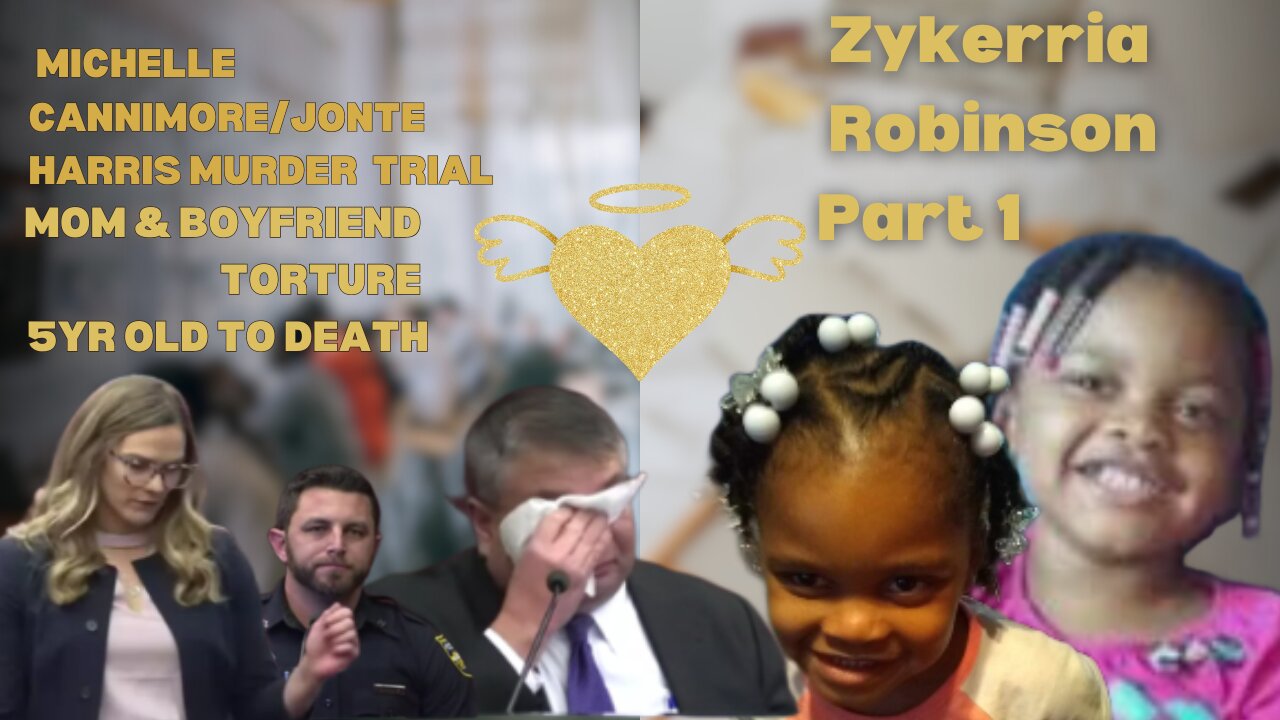 Michelle Cannimore/Jonte Harris Trial 5yr oldZykerria Robinson- "Tortured to Death." Part 1