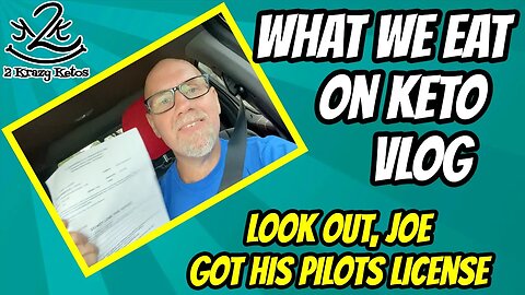 Joe got his pilots license! What we eat in a day on keto in a day.