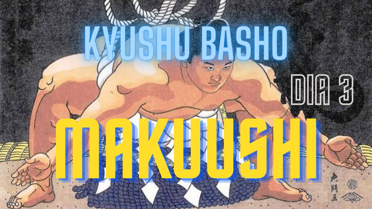 Sumô - Kyushu Basho - Makuushi - Novembro 2023 - Dia 3