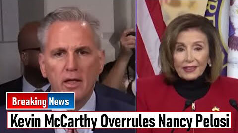 KEVIN MCCARTHY OVERRULES NANCY PELOSI - TRUMP NEWS