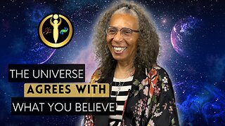 The Universe Agrees with What You Believe