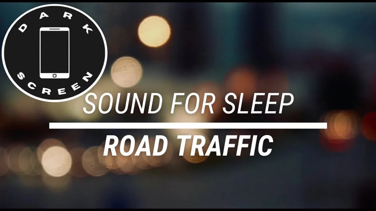 Sound for sleep Road Traffic on Dark Screen 3 hours