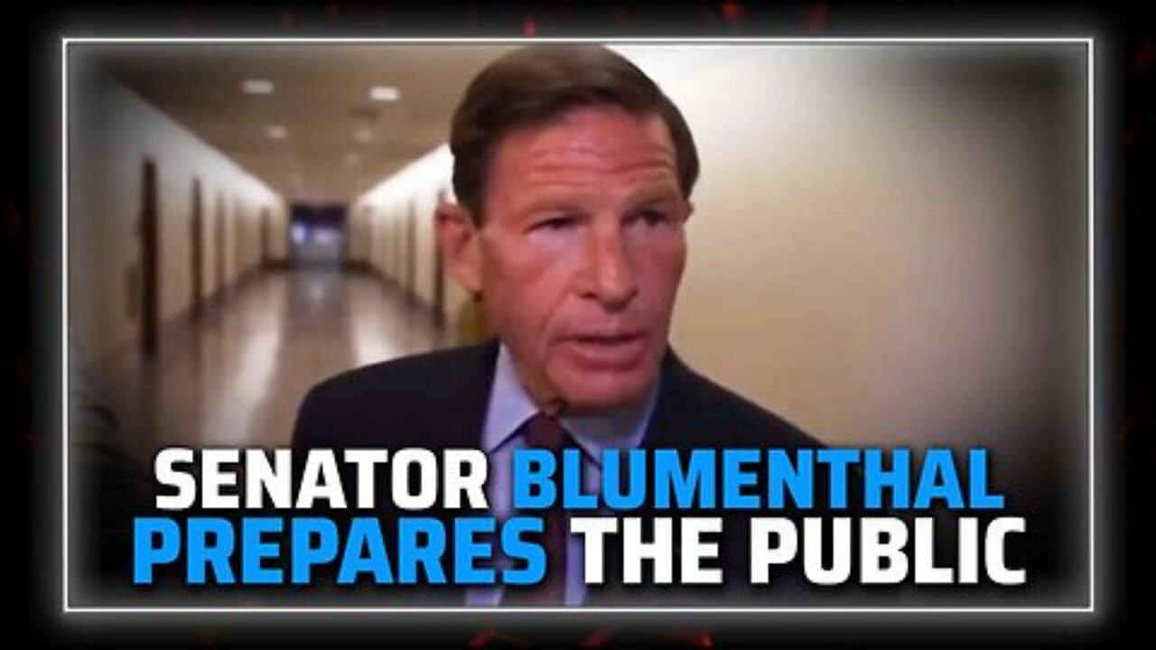 Senator Blumenthal Prepares The Public For Massive Trump Assassination News