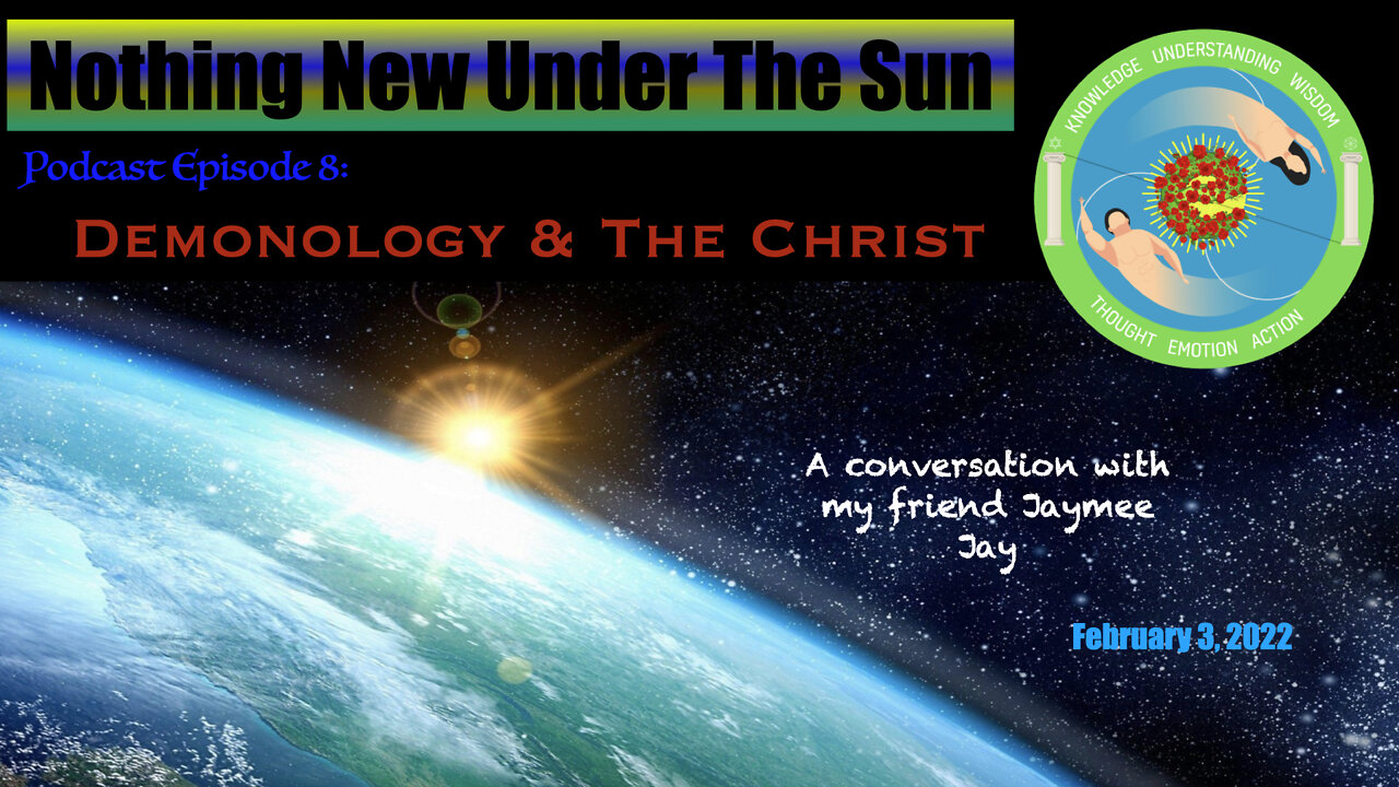 Nothing New Under The Sun Podcast 8 : Demonology & The Christ