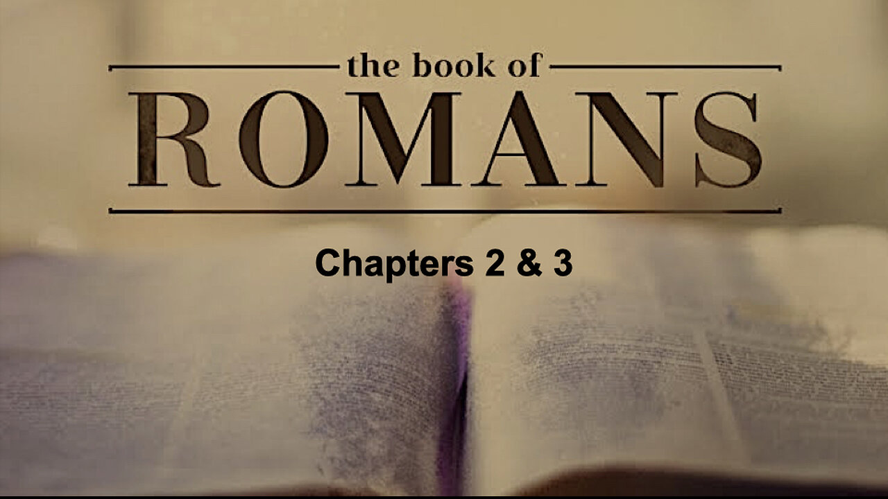 022 Romans Chapters 2 & 3