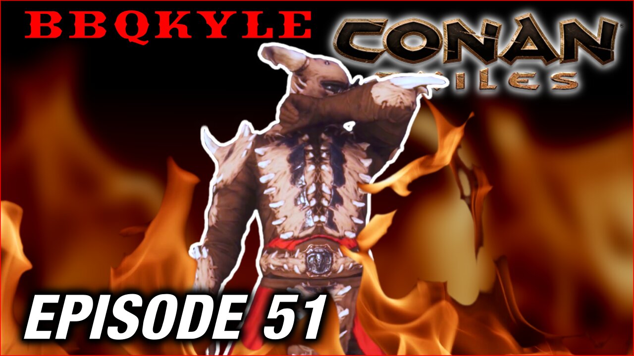 Things are getting HOT! (Conan Exiles: Ep51)