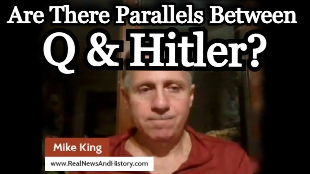 Mike King HUGE: Are There Parallels Between Q & Hitler?