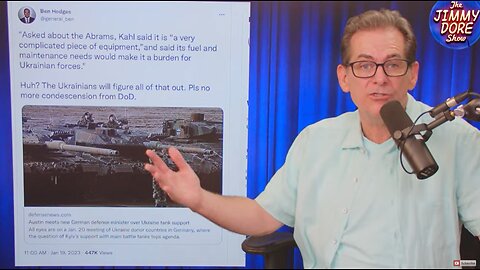 The Jimmy Dore Show: Why U.S. Sending Tanks To Ukraine Is A Joke?