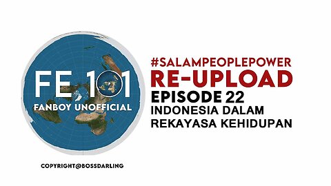 23ene2023 Episode 22 · INDONESIA DALAM REKAYASA KEHIDUPAN - Reupload FE101 FLAT EARTH 101 CHANNEL || RESISTANCE ...-