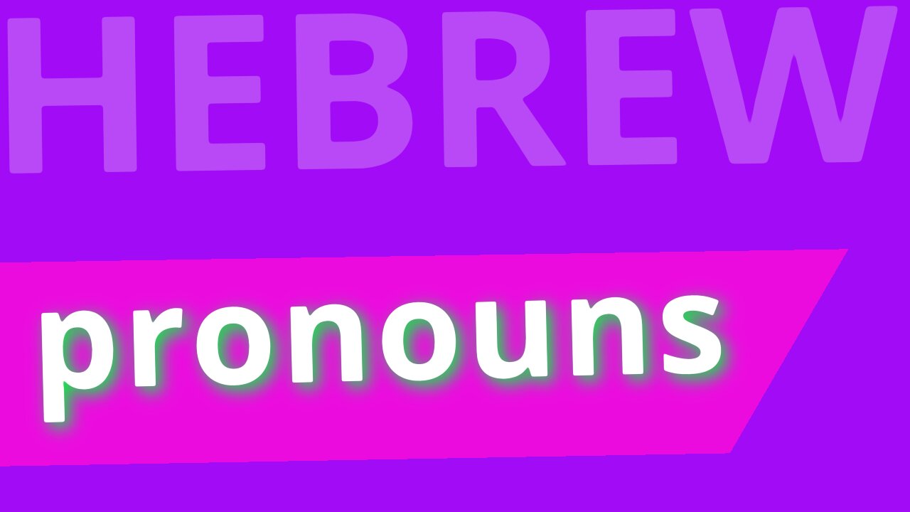 Beginning Biblical Hebrew: Lecture 8 | Pronouns