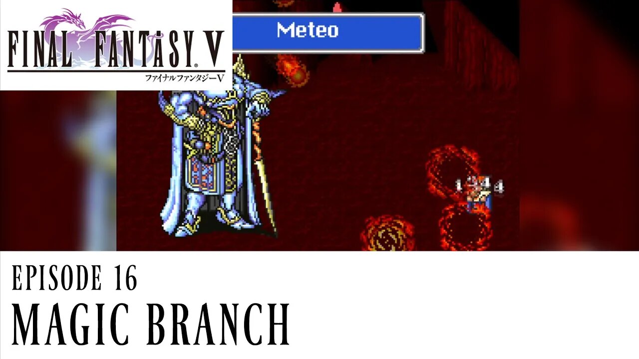 Magic Branch - Final Fantasy V Ep. 16