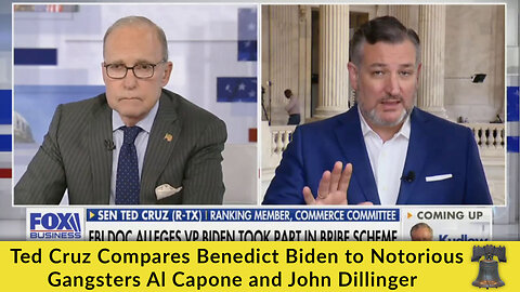 Ted Cruz Compares Benedict Biden to Notorious Gangsters Al Capone and John Dillinger