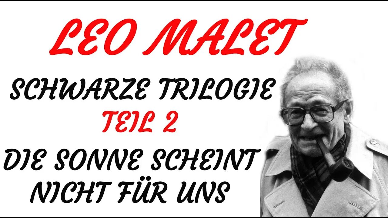 KRIMI Hörspiel - Leo Malet - Schwarze Trilogie (2) - DIE SONNE SCHEINT NICHT FÜR UNS