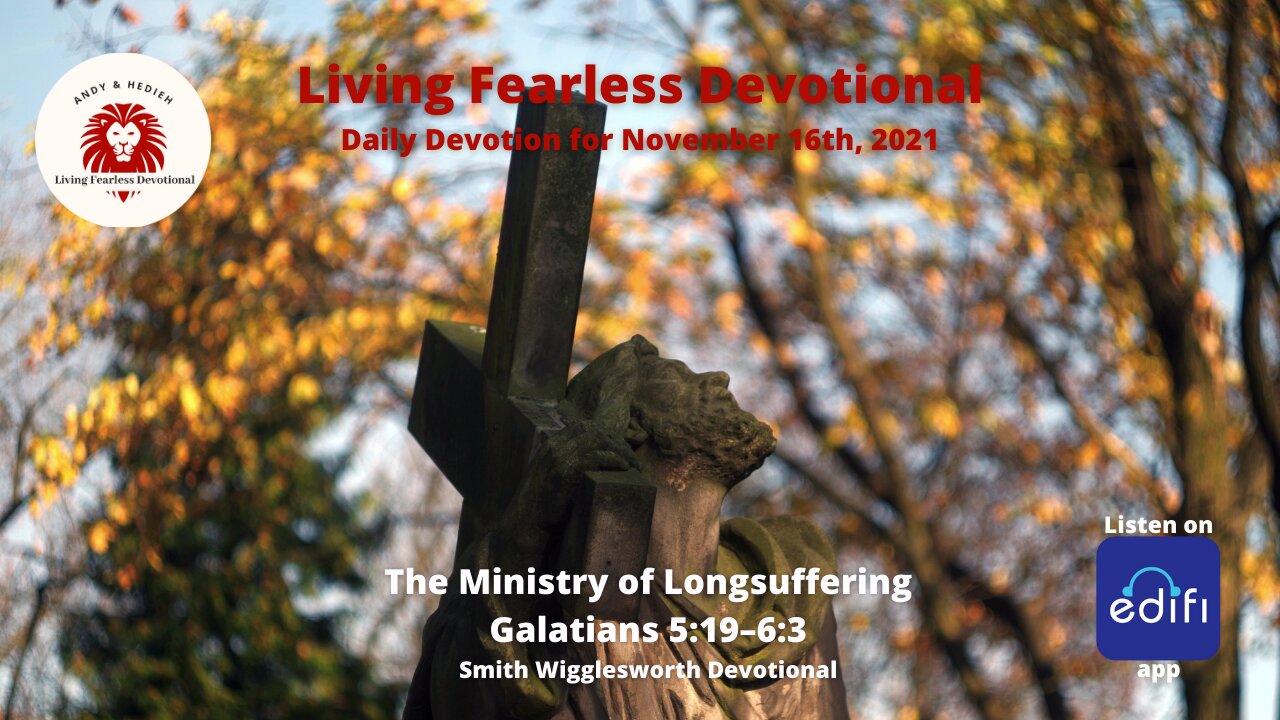 The Ministry of Longsuffering - Galatians 5:19–6:3