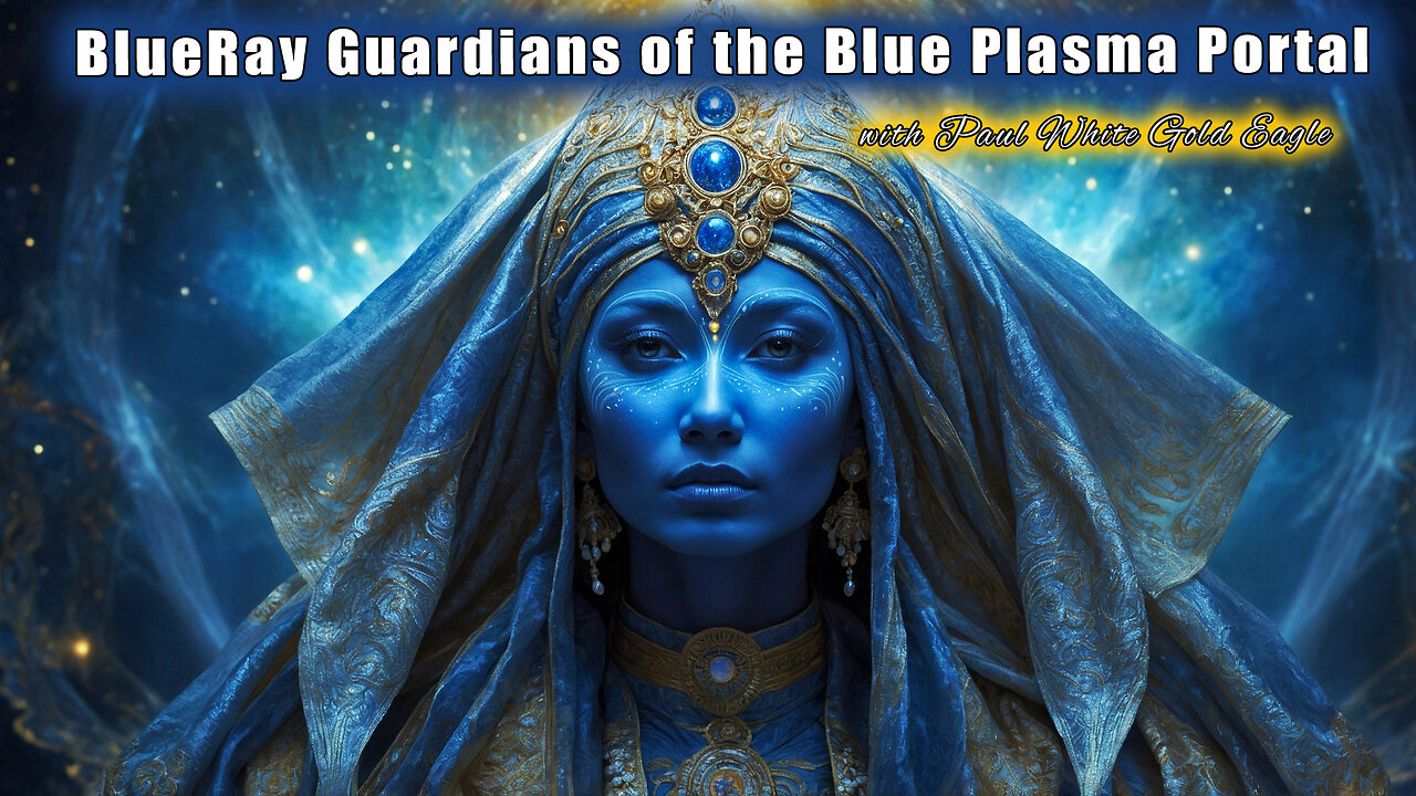 BlueRay Guardians Compose the Blue Plasma HubWeb Portal 🕉 Keepers of the Original Time-Codes 🕉 Wave