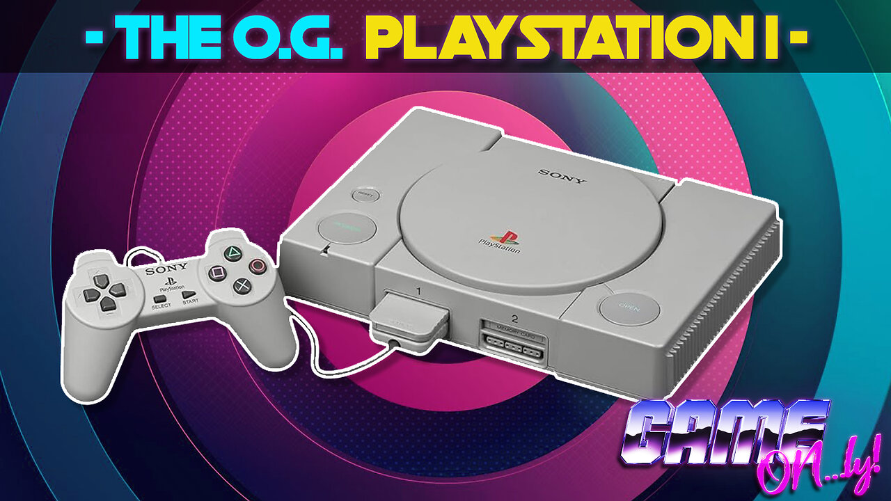 Nothin' But O.G. Playstation 1 Games! | GAME ON...ly!