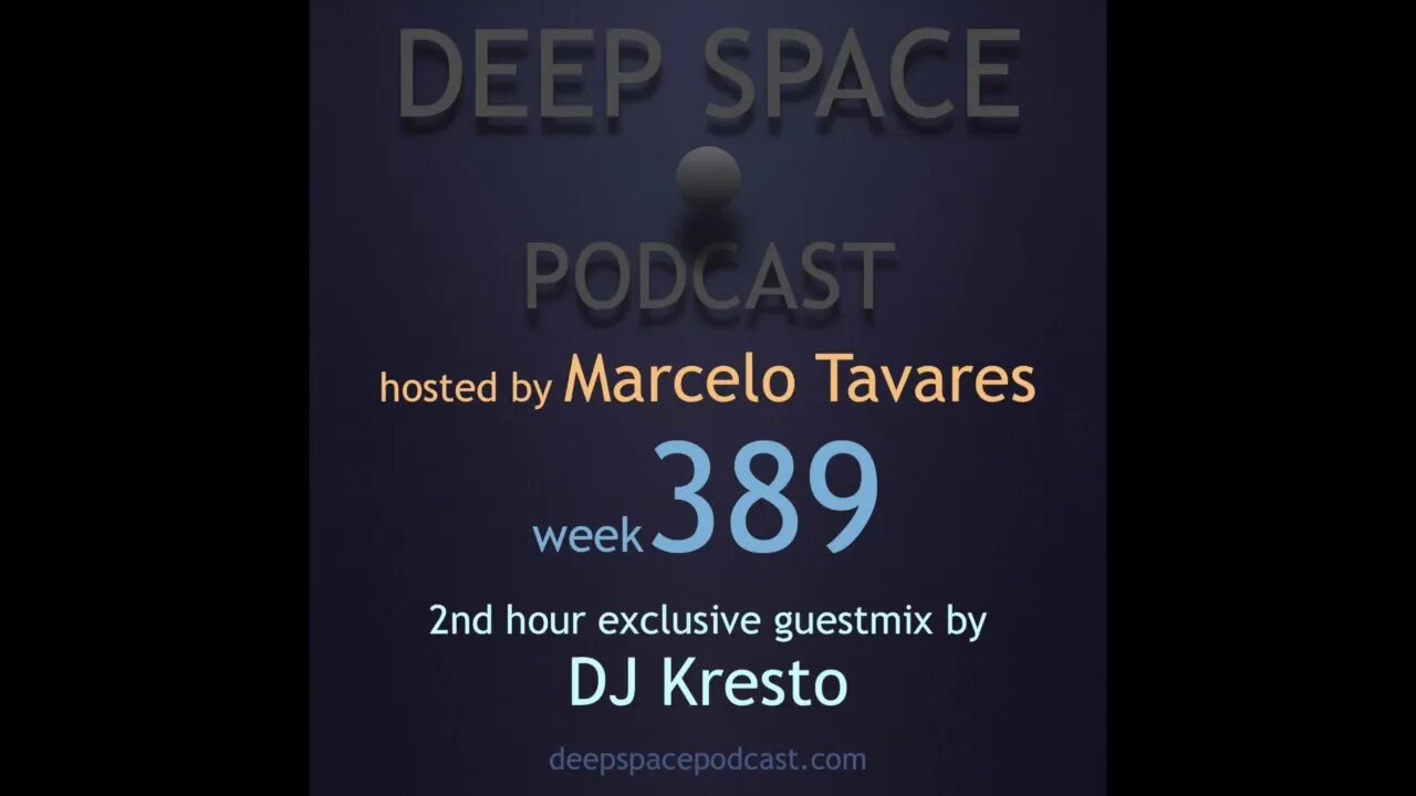 week389 - Deep Space Podcast exclusive guestmix by DJ KRESTO