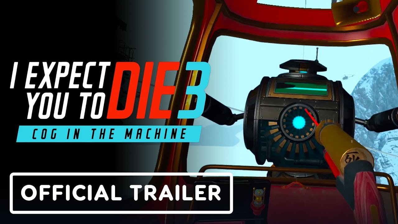 I Expect You To Die 3: Cog In The Machine - Official Trailer | Upload VR Showcase 2023