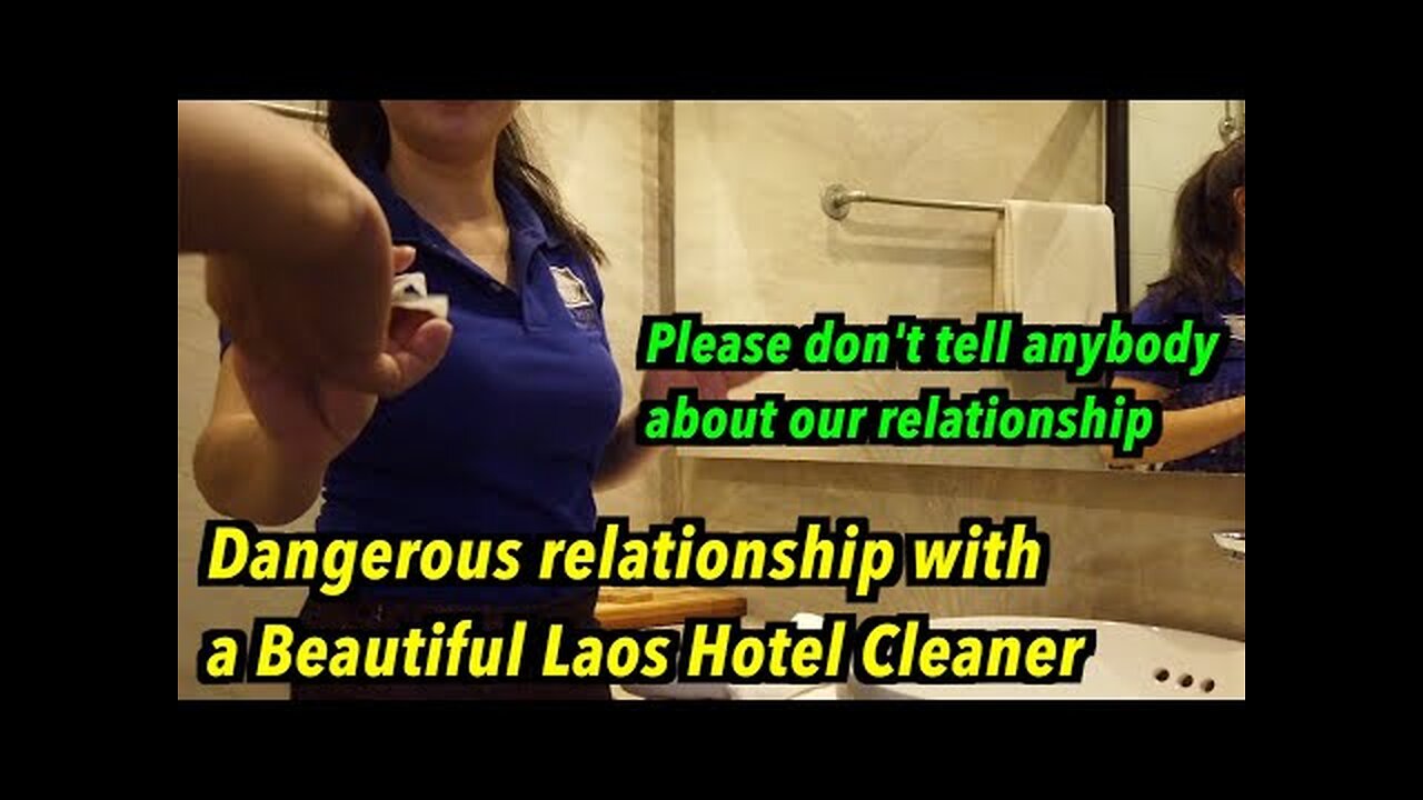 Dangerous relationship with a cute cleaner at a hotel in Laos, I gave her money to keep it secret