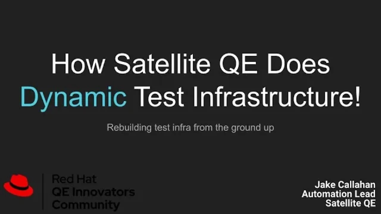 How Satellite QE Does Dynamic Test Infrastructure!