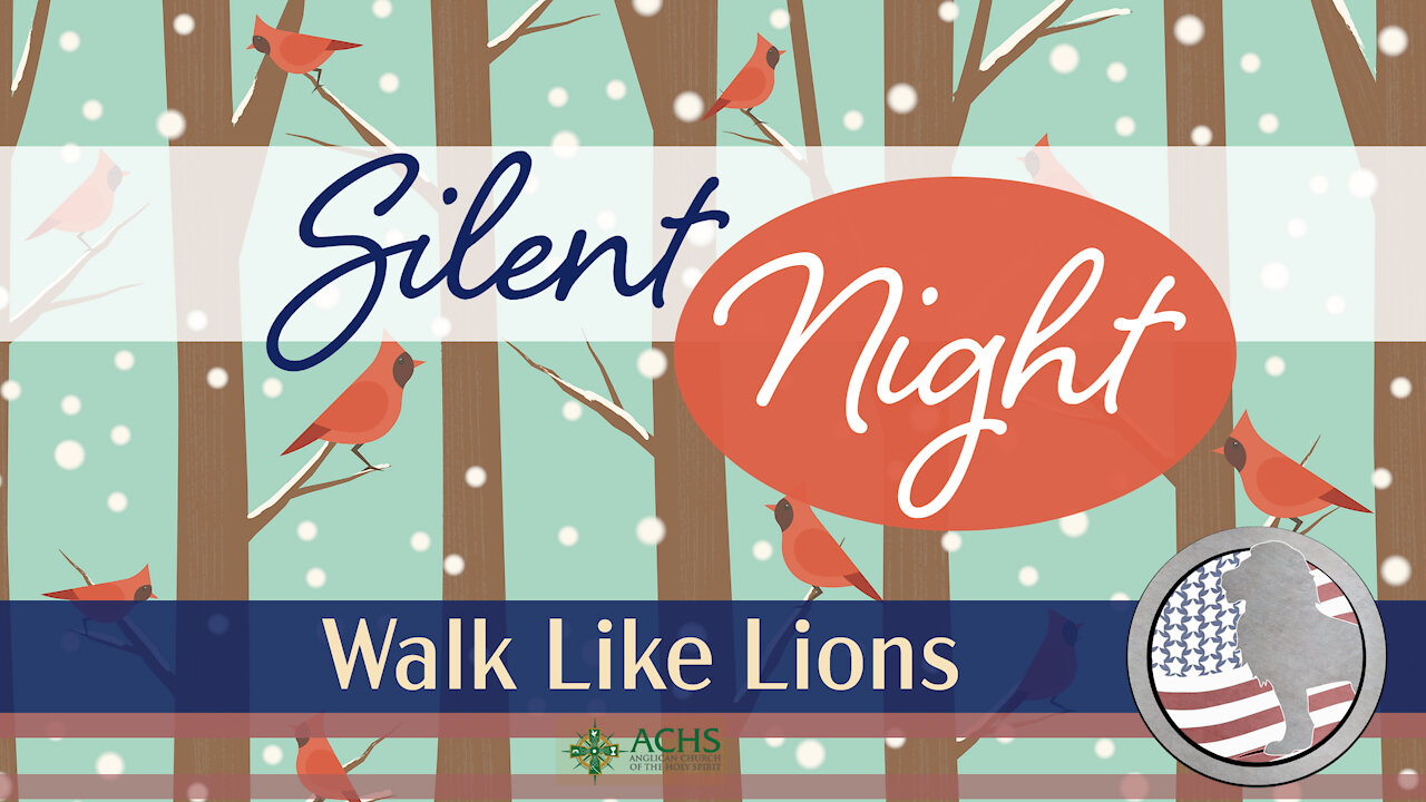 "Silent Night" Walk Like Lions Christian Daily Devotion with Chappy December 22, 2021