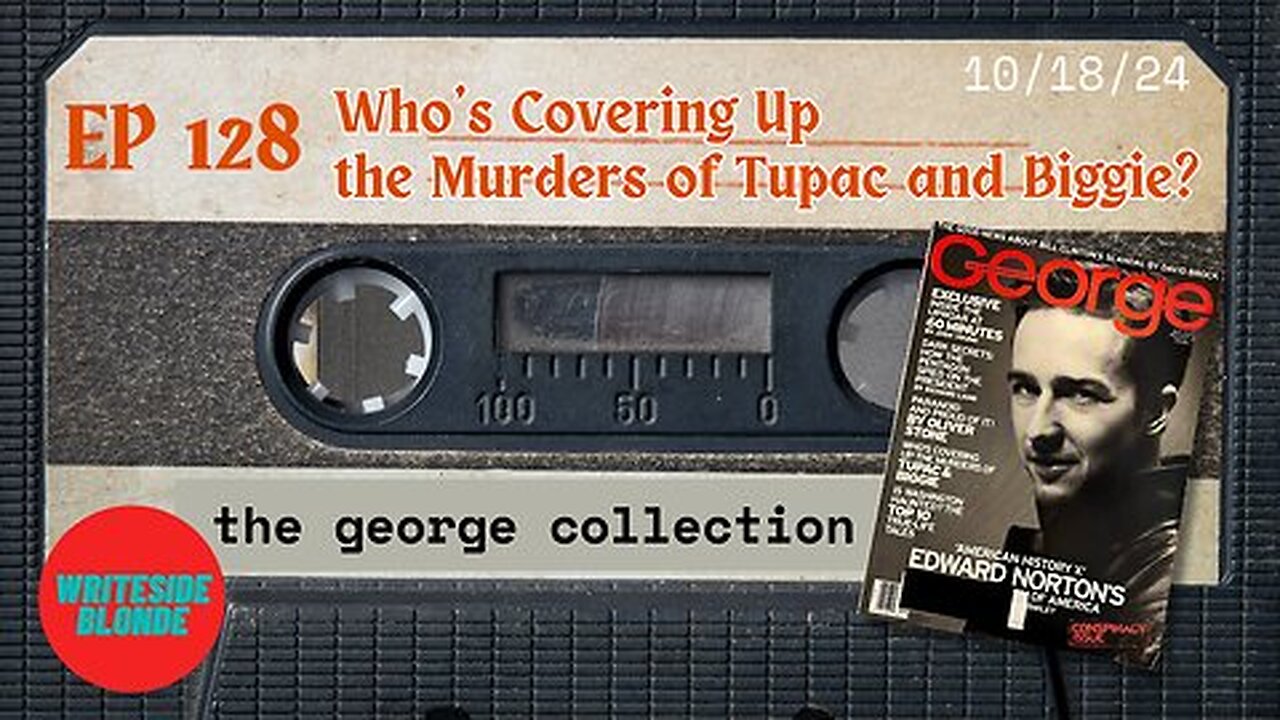 EP 128: Who's Covering Up the Murders of Tupac & Biggie? (Original George Magazine, October 1998)