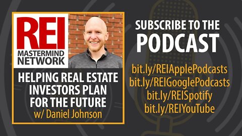 Helping Real Estate Investors Plan for the Future with Daniel Johnson #253 (audio)