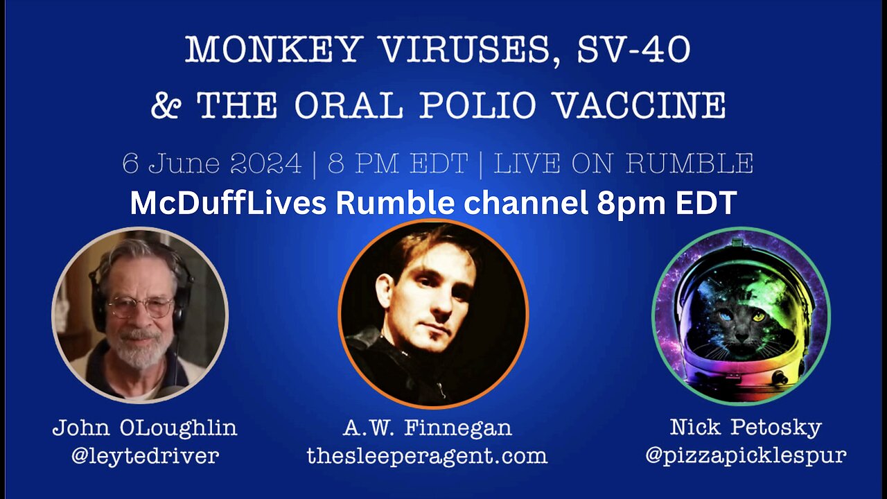 Special Report: Monkey Viruses, SV40 and the Oral Polio Vaccine, June 6, 2024