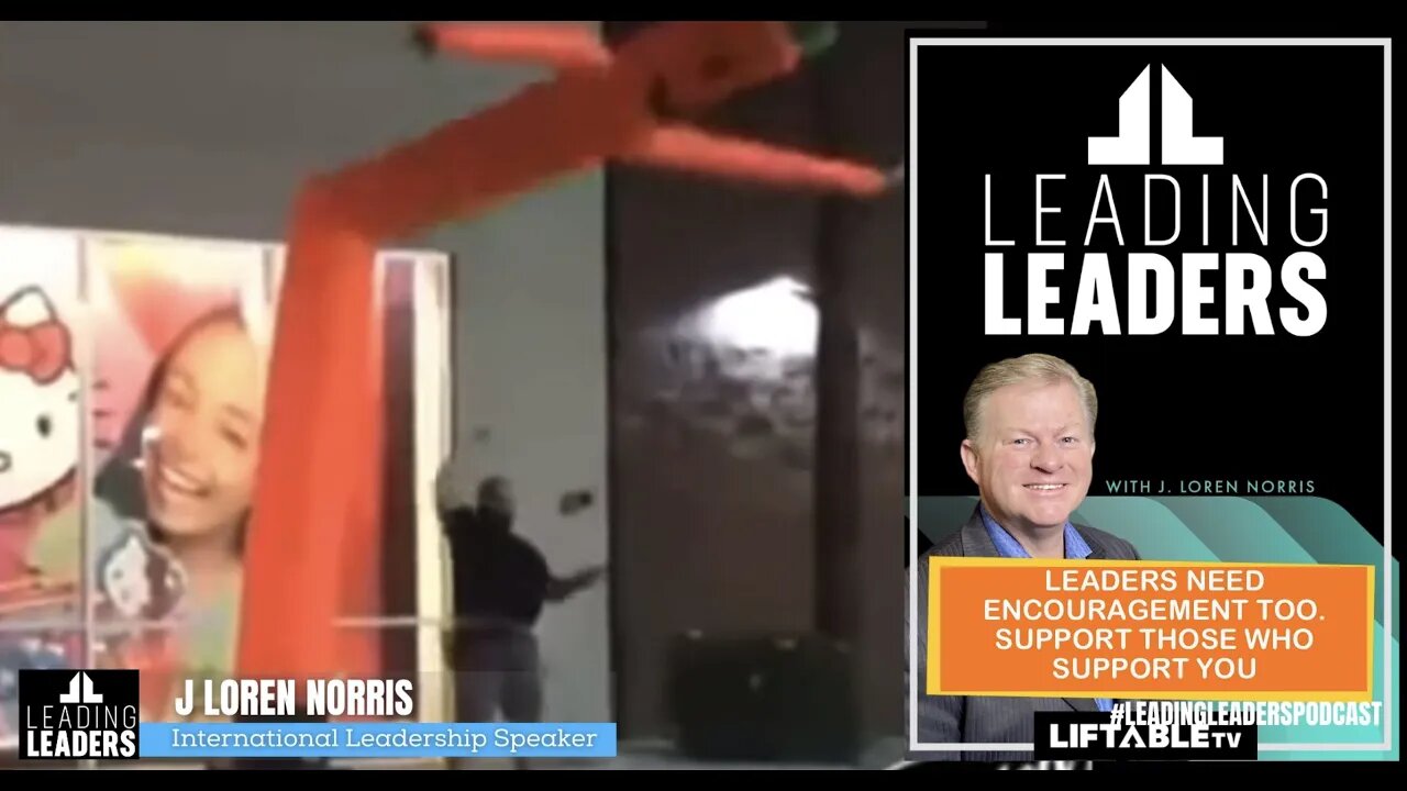 LEADERS NEED ENCOURAGEMENT TOO. SUPPORT THOSE WHO SUPPORT YOU