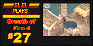 El El Plays Breath of Fire 4 Episode 27: Marsh Madness