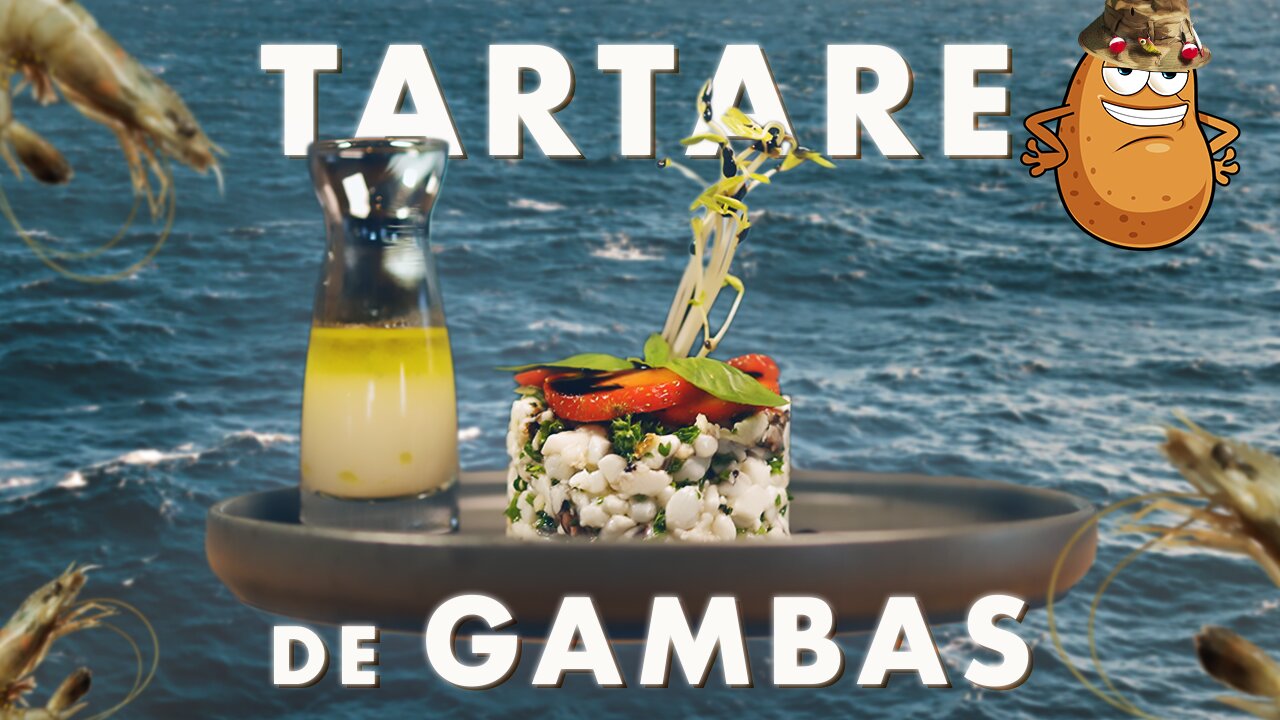 LE TARTARE DE GAMBAS ! - LA PATATE