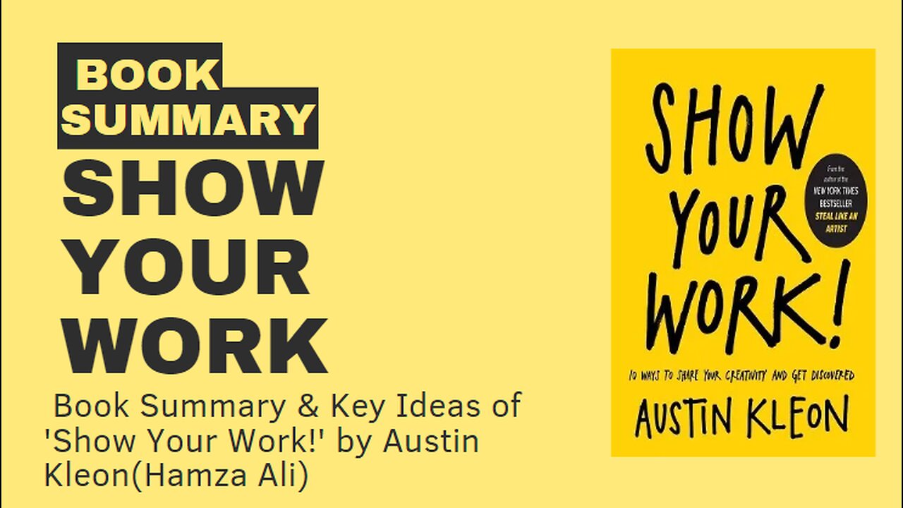 Book Summary & Key Ideas of 'Show Your Work!' by Austin Kleon | Hamza Ali