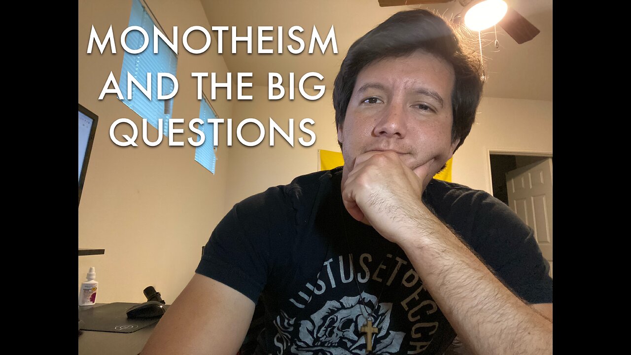 Monotheism Answers the Big Questions