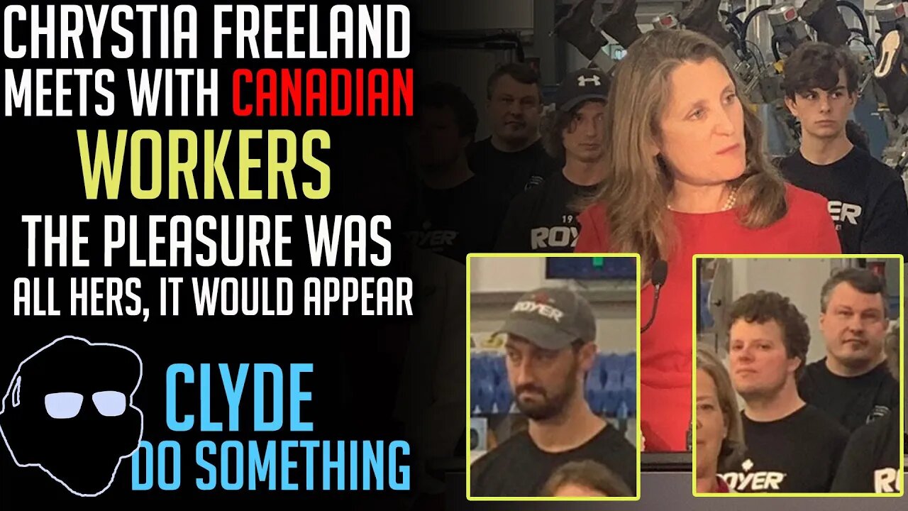 Chrystia Freeland Fails in Photo Op with Canadian Workers - Angry Faces from Workers - Press Meeting