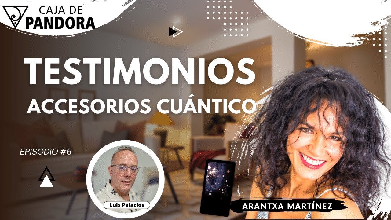 Testimonios Accesorios Cuántico con Arantxa Martínez