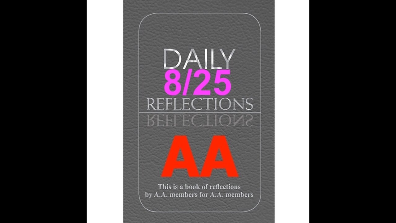 Daily Reflections – August 25 – Alcoholics Anonymous - Read Along