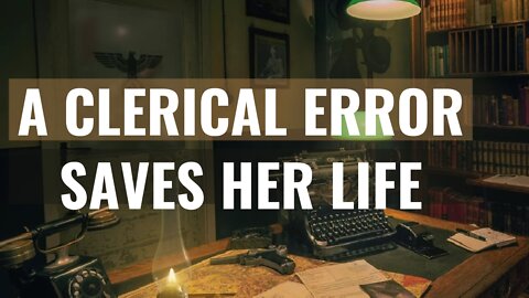 A clerical error saves her life