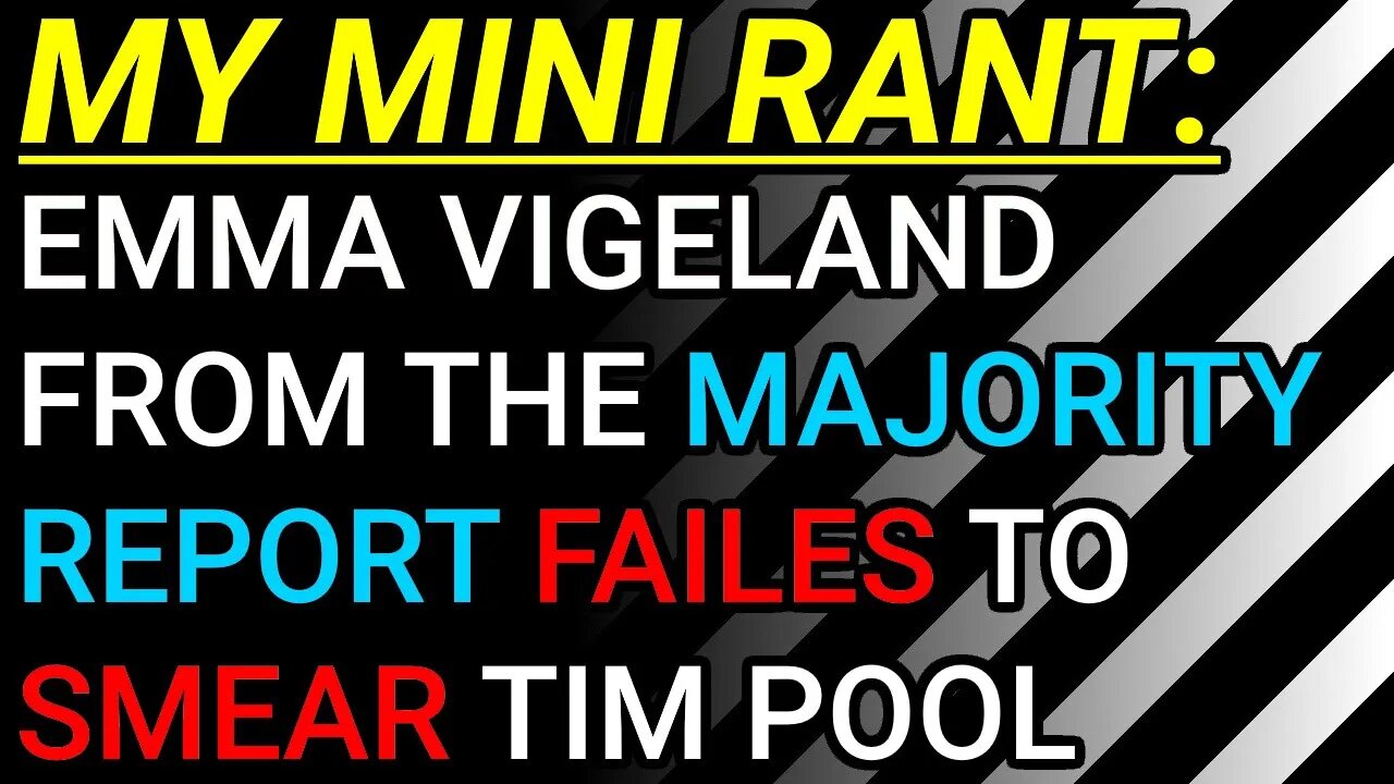 My Mini Rant: Emma Vigeland From The Majority Report Try & Failed To Smear Tim Pool, Part 2/2