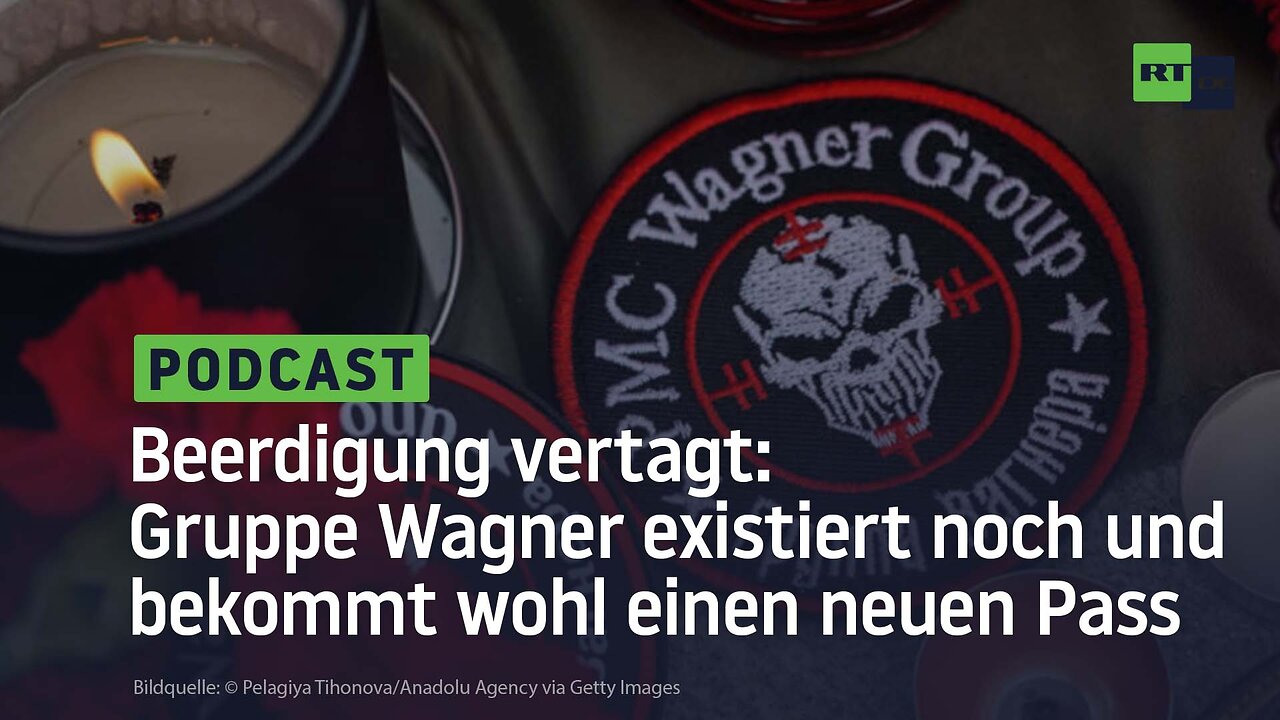 Beerdigung vertagt: Gruppe Wagner existiert noch und bekommt wohl einen neuen Pass