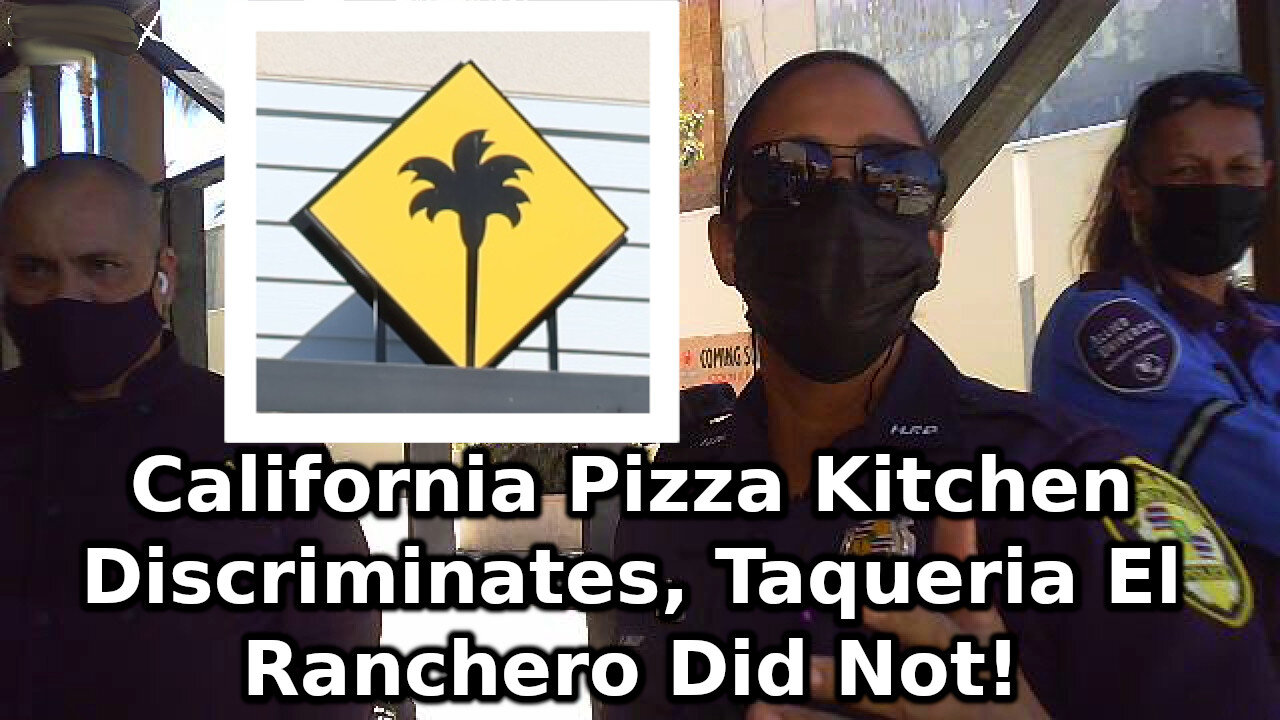 California Pizza Kitchen Discriminates, Taqueria El Ranchero Did Not!