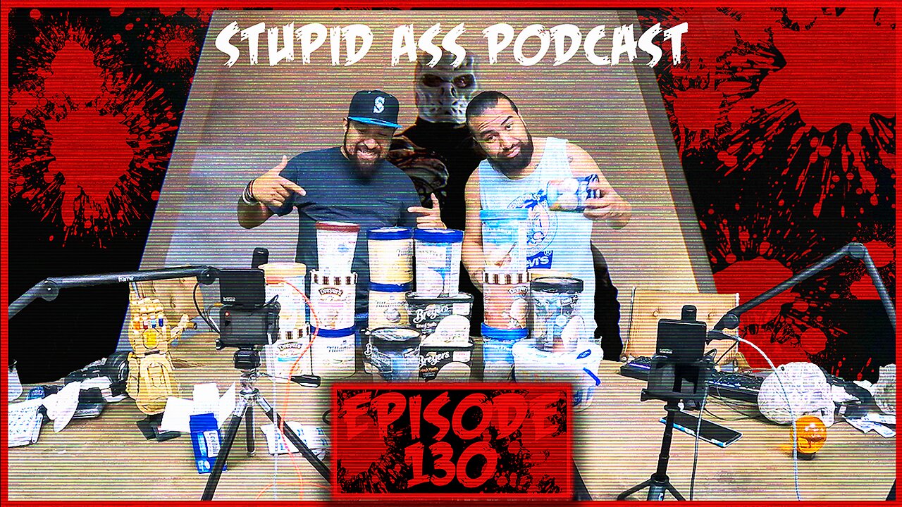 Stupid Ass Podcast Episode | 130 Buying every vanilla ice cream from the grocery store