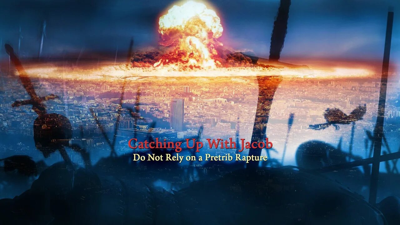 CUWJ: Do Not Rely on a Pretrib Rapture!