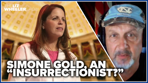 Simone Gold, an “insurrectionist?"