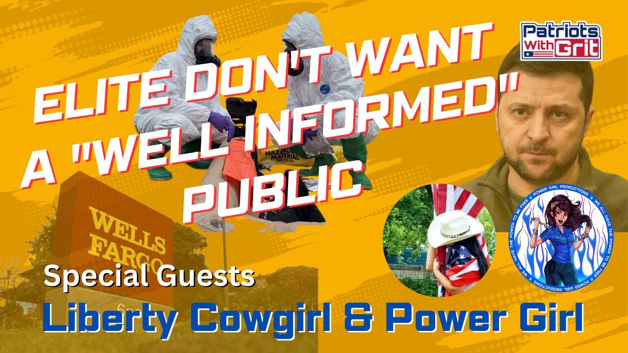 The Elite Don't Want a "Well Informed" Public | Power Girl and Liberty Cowgirl